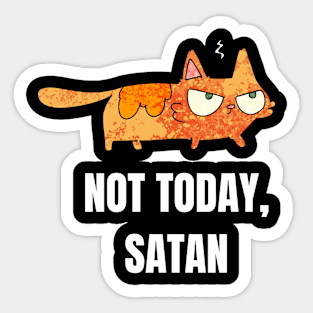 Angry Cat - Not Today, Satan Sticker